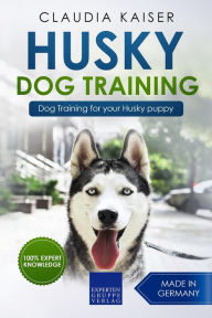 Title: Husky Training - Dog Training for your Husky puppy, Author: Claudia Kaiser