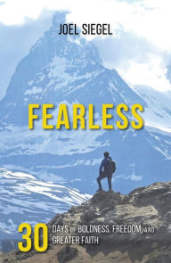 Title: Fearless: 30 Days of Boldness, Freedom, and Greater Faith, Author: Joel Siegel