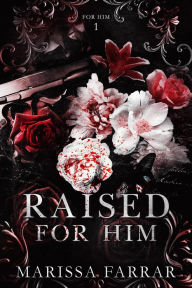 Title: Raised For Him, Author: Marissa Farrar