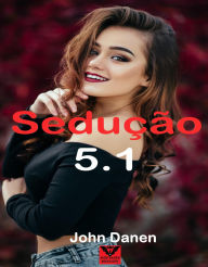 Title: Sedução 5.1, Author: John Danen