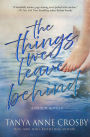 The Things We Leave Behind (The Girl Who Stayed, #1)