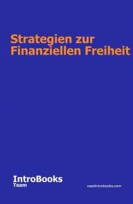 Title: Strategien zur Finanziellen Freiheit, Author: IntroBooks Team