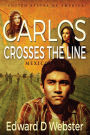 Carlos Crosses The Line: A Tale of Immigration, Temptation and Betrayal in the Sixties