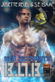 Title: Her Ultimate B.O.B. (Batteries Not Required, #2), Author: Josette Reuel