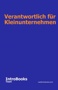 Title: Verantwortlich für Kleinunternehmen, Author: IntroBooks Team