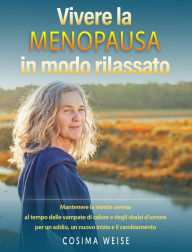 Title: Vivere la MENOPAUSA in modo rilassato, Author: Cosima Weise
