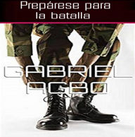 Title: Prepárese para la batalla, Author: Gabriel Agbo