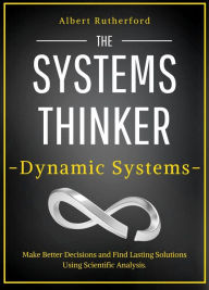 Title: The Systems Thinker - Dynamic Systems (The Systems Thinker Series, #5), Author: Albert Rutherford