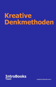 Title: Kreative Denkmethoden, Author: IntroBooks Team