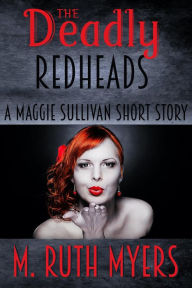 Title: The Deadly Redheads (Maggie Sullivan Mystery), Author: M. Ruth Myers