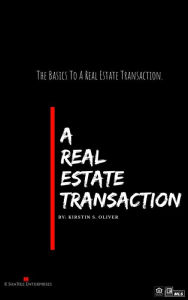 Title: A Real Estate Transaction (Real Estate Transactions, #1), Author: Kirstin S. Oliver