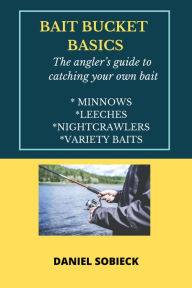 Title: Bait Bucket Basics (Frugal Angler Series), Author: Daniel Sobieck