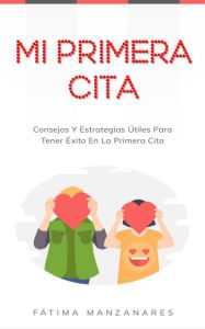 Title: Mi Primera Cita, Author: Fátima Manzanares