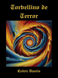 Title: Torbellino de Terror, Author: Cedric Daurio