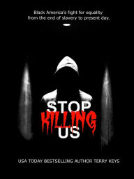 Title: Stop Killing Us, Author: Terry Keys