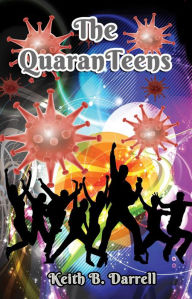 Title: The QuaranTeens, Author: Keith B. Darrell