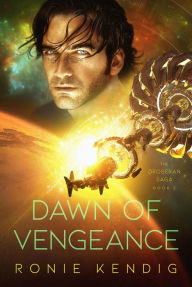 Dawn of Vengeance (The Droseran Saga, #2)