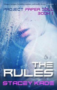 Title: The Rules (Project Paper Doll, #1), Author: Stacey Kade