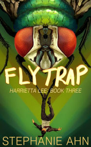 Title: Flytrap (Harrietta Lee, #3), Author: Stephanie Ahn