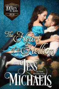 Title: The Heart of a Hellion (The Duke's By-Blows, #2), Author: Jess Michaels