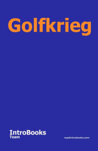 Title: Golfkrieg, Author: IntroBooks Team