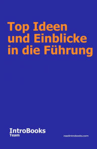 Title: Top Ideen und Einblicke in die Führung, Author: IntroBooks Team