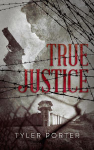 Title: True Justice (Paul Marshal, #1), Author: Tyler Porter
