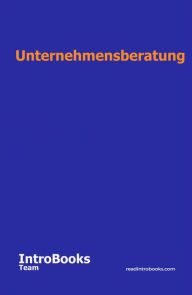 Title: Unternehmensberatung, Author: IntroBooks Team