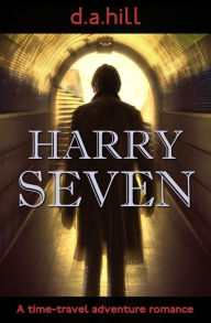 Title: Harry Seven, Author: D.A.  Hill