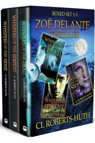 Title: Zoë Delante Thriller - Boxed Set 1-3 (Zoë Delante Thrillers, #101), Author: C.L. Roberts-Huth