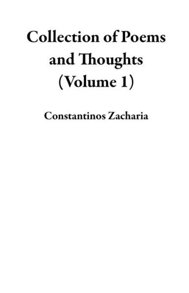 Collection of Poems and Thoughts (Volume 1)