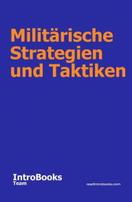 Title: Militärische Strategien und Taktiken, Author: IntroBooks Team
