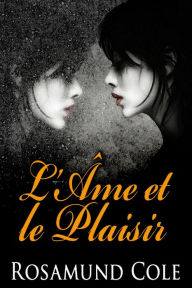 Title: L'Âme et le Plaisir, Author: Rosamund Cole