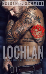 Title: Lochlan (Broken Deeds MC, #5), Author: Esther E. Schmidt