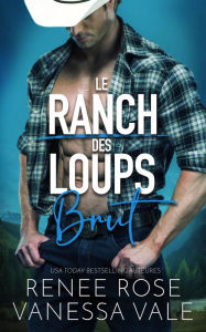 Title: Brut (Le ranch des Loups), Author: Renee Rose