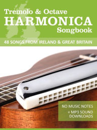 Title: Tremolo Harmonica Songbook - 48 Songs from Ireland & Great Britain (Tremolo Songbooks, #2), Author: Reynhard Boegl