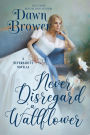 Never Disregard a Wallflower (The Neverhartts, #2)