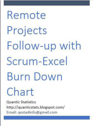 Title: Remote Projects Follow-up with Scrum-Excel Burn Down Chart (Scrum and Jira, #1), Author: Quantic Statistics