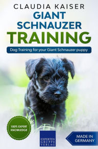 Title: Giant Schnauzer Training - Dog Training for your Giant Schnauzer puppy, Author: Claudia Kaiser