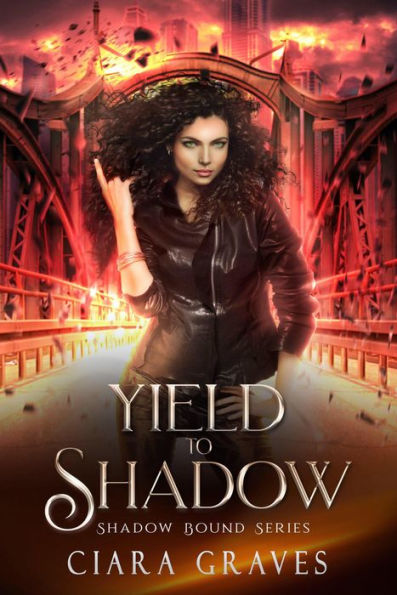 Yield To Shadow (Shadow Bound, #2)