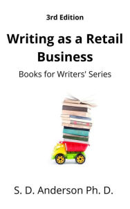 Title: Writing as a Retail Business 3rd edition (Books for Writers' Series), Author: S.D. Anderson