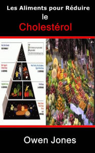 Title: Les Aliments pour réduire le Cholestérol (Comment faire..., #23), Author: Owen Jones