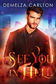 Title: See You in Hell (Mel Goes to Hell series, #2), Author: Demelza Carlton