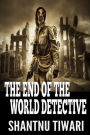 The End of The World Detective (Supernatural Sleuths Series, #1)