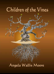 Title: Children of the Vines (The Children of Myth, #2), Author: Angela Wallis Moore