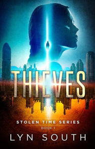 Title: Thieves: A Stolen Time Adventure, Author: Lyn South