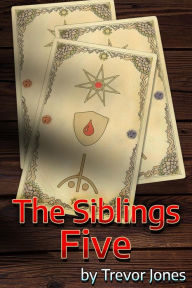 Title: The Siblings Five (Another's Tale of Kinthur Series, #1), Author: Trevor Jones