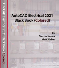 Title: AutoCAD Electrical 2021 Black Book, Author: Gaurav Verma