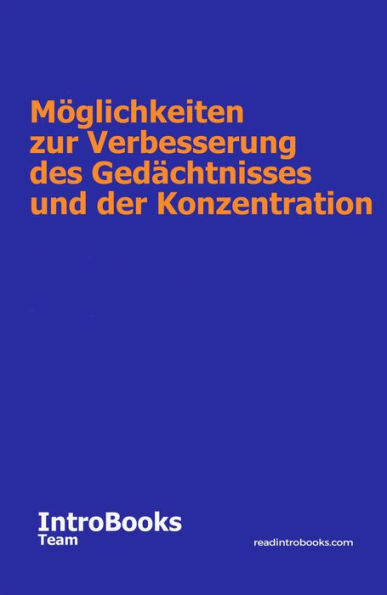 Möglichkeiten zur Verbesserung des Gedächtnisses und der Konzentration