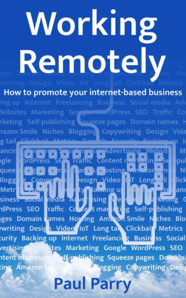 Working Remotely - How to Promote Your Internet-Based Business
